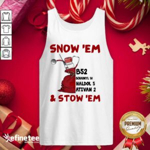 Nice Snow Em And Srow Em Christmas Tank Top - Design By Refinetee.com