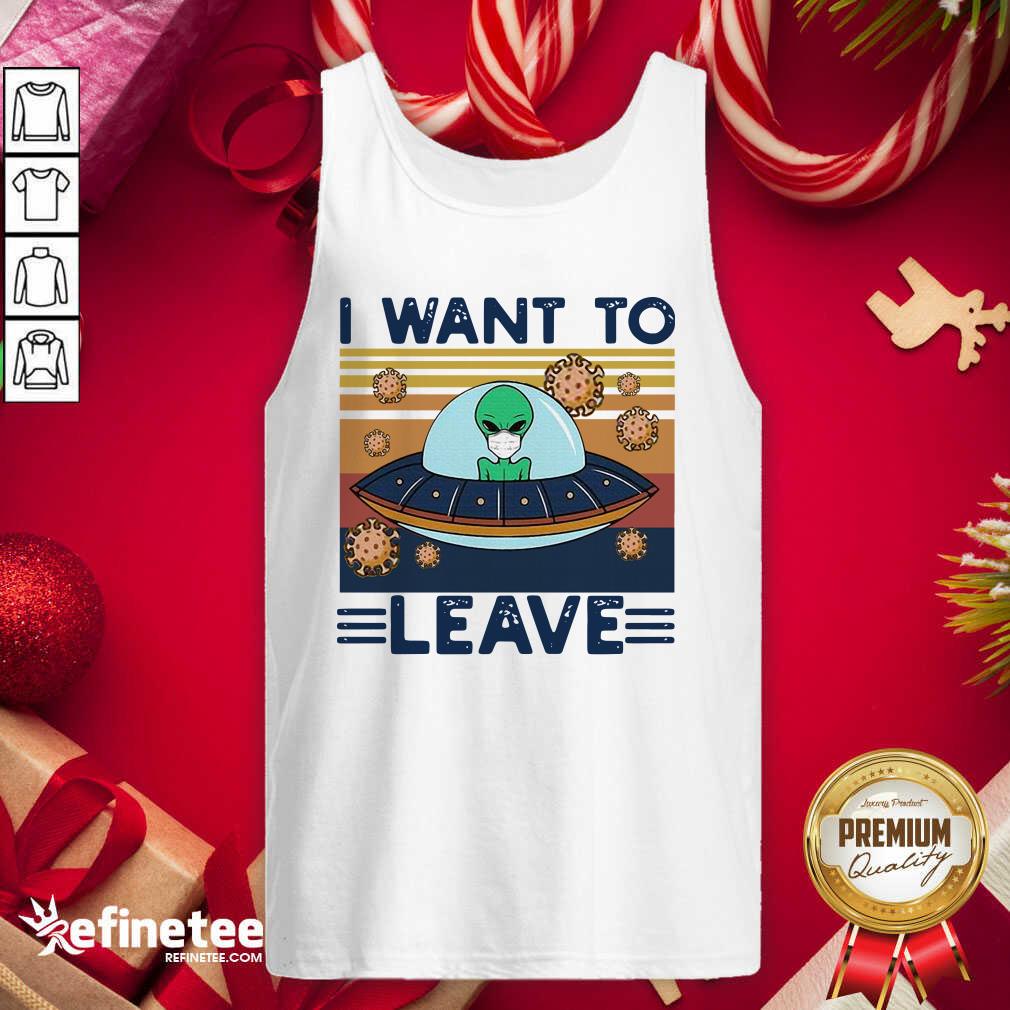 Nice UFO Alien Face Mask I Want To Leave Vintage Retro Tank Top - Design By Refinetee.com UFO Alien Face Mask I Want To Leave Vintage Retro Tank Top - Design By Refinetee.com