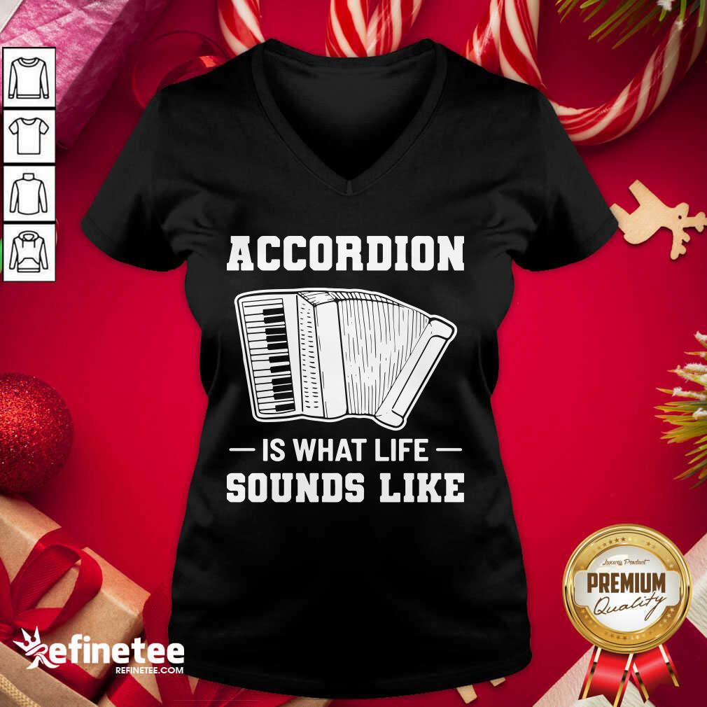 Official Accordion Is What Life Sounds Like V-neck - Design By Refinetee.com Accordion Is What Life Sounds Like V-neck - Design By Refinetee.com