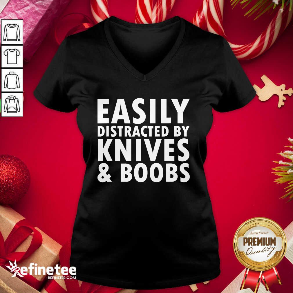 Easily Distracted By Knives & Boobs Distraction Knife Day V-neck - Design By Refinetee.com Easily Distracted By Knives & Boobs Distraction Knife Day V-neck - Design By Refinetee.com