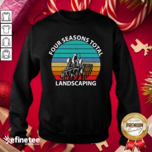 Official Four Season Total Landscaping Vintage Sweatshirt - Design By Refinetee.com
