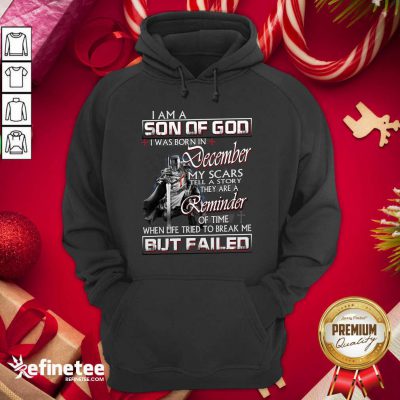 Official Mens December My Scar Tell A Story They Are A Reminder Of Time When Life Tried To Break But Failed Hoodie - Design By Refinetee.com