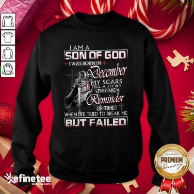 Official Mens December My Scar Tell A Story They Are A Reminder Of Time When Life Tried To Break But Failed Sweatshirt - Design By Refinetee.com