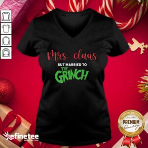 Official Mrs Claus But Married To The Grinch Christmas V-neck - Design By Refinetee.com