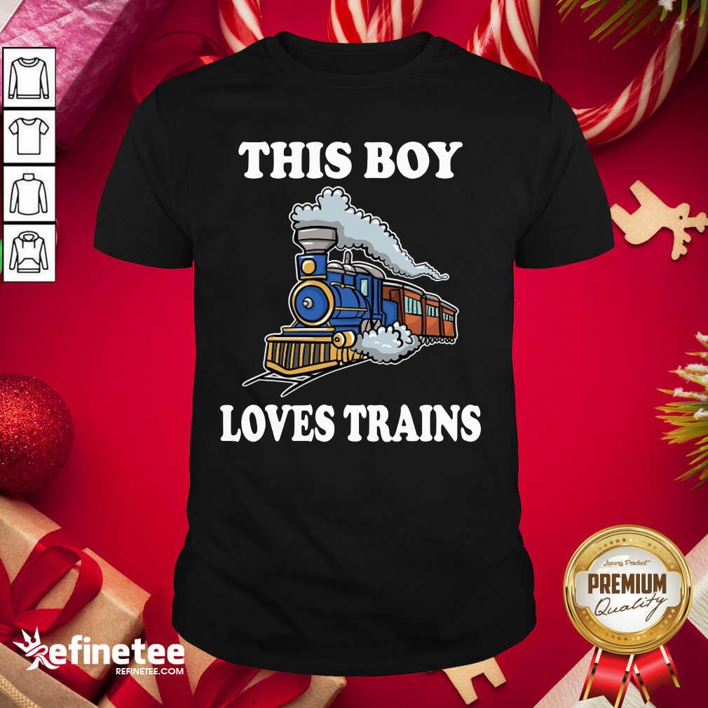 Official This Boy Loves Trains Shirt - Design By Refinetee.com