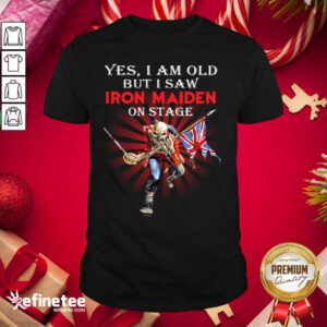 Official Yes I Am Old But I Saw Iron Maiden On Stage Skeleton Shirt - Design By Refinetee.com