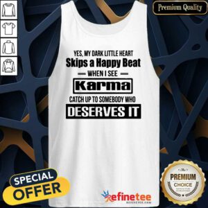Official Yes My Dark Little Heart Skips A Happy Beat When I See Karma Tank Top - Design By Refinetee.com