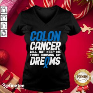 Original Colon Cancer Will Not Keep Me From Chasing My Dreams Awareness Blue Ribbon V-neck - Design By Refinetee.com