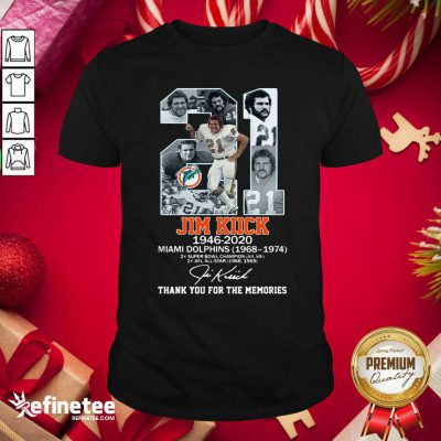 Perfect 21 Jim Kiick 1946 2020 Miami Dolphins Thank You For The Memories Signature Shirt - Design By Refinetee.com