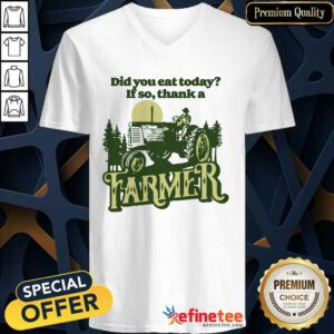 Perfect Eat Today Thank A Farmer V-neck - Design By Refinetee.com