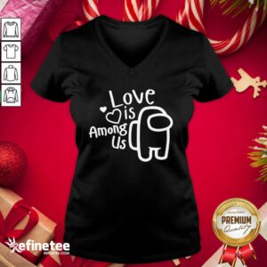 Perfect Love Is Among Us Valentines Day Love V-neck - Design By Refinetee.com