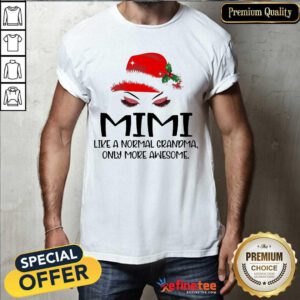 Perfect Mimi Like A Normal Grandma Only More Awesome Christmas Shirt - Design By Refinetee.com