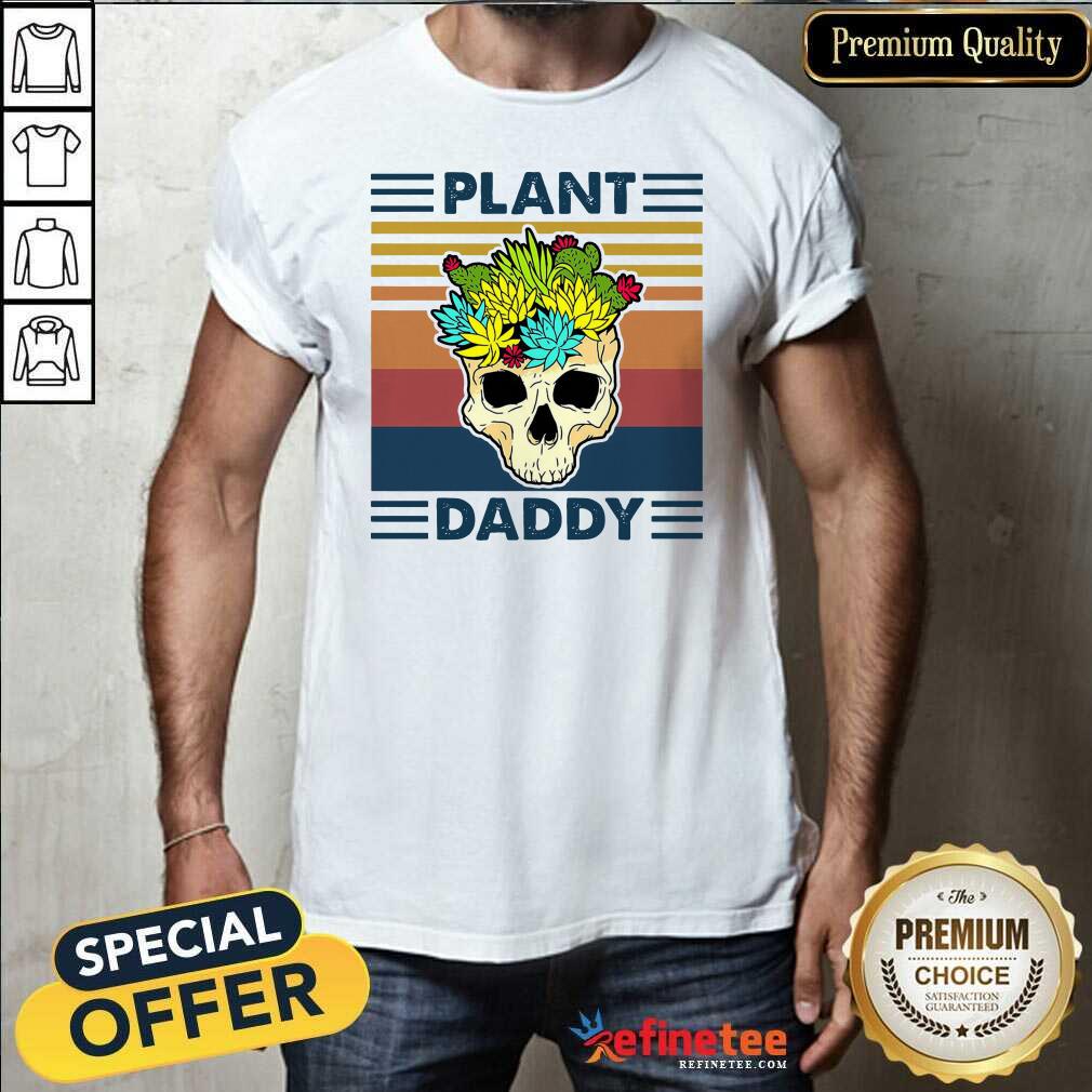Perfect Skull Plant Daddy Vintage Retro Shirt - Design By Refinetee.com