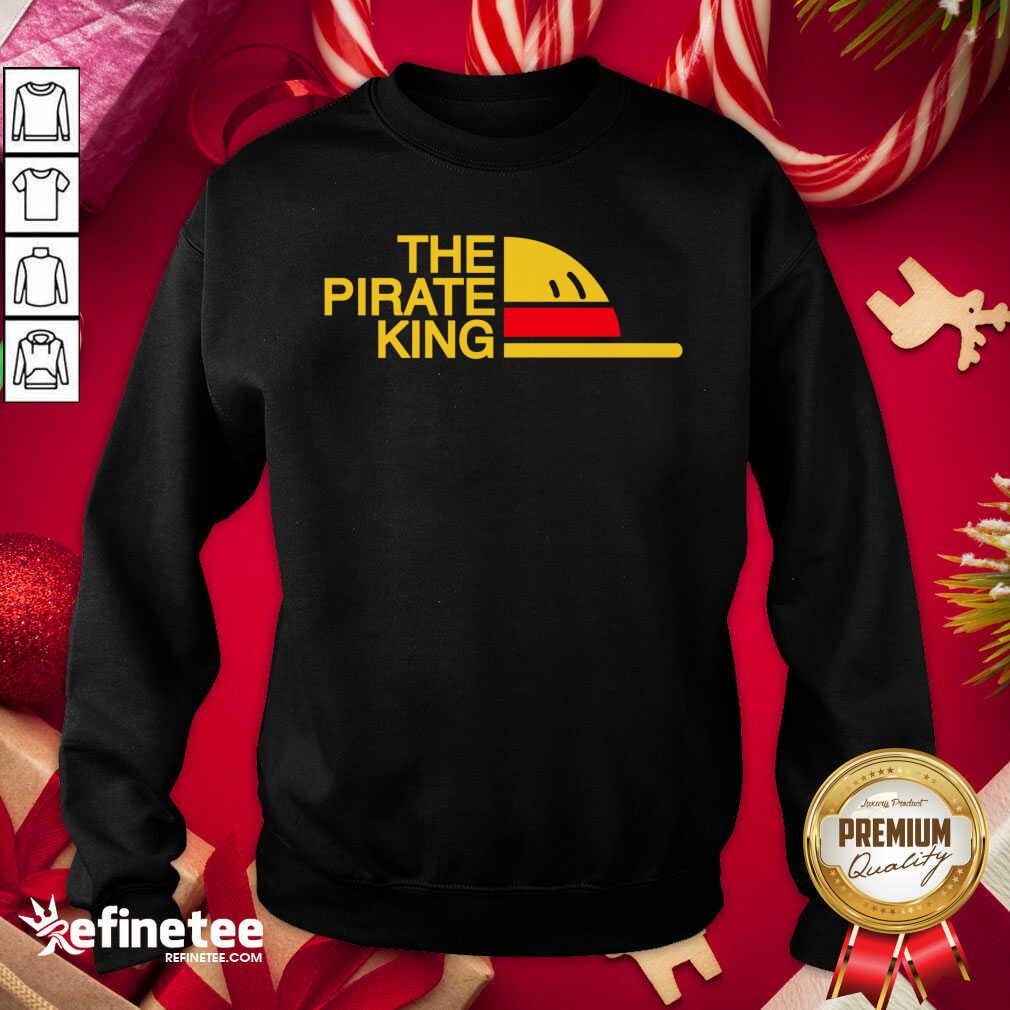 Perfect The Pirate King Sweatshirt - Design By Refinetee.com The Pirate King Sweatshirt - Design By Refinetee.com