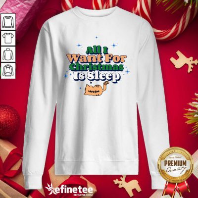 Premium All I Want For Christmas Is Sleep Sweatshirt - Design By Refinetee.com