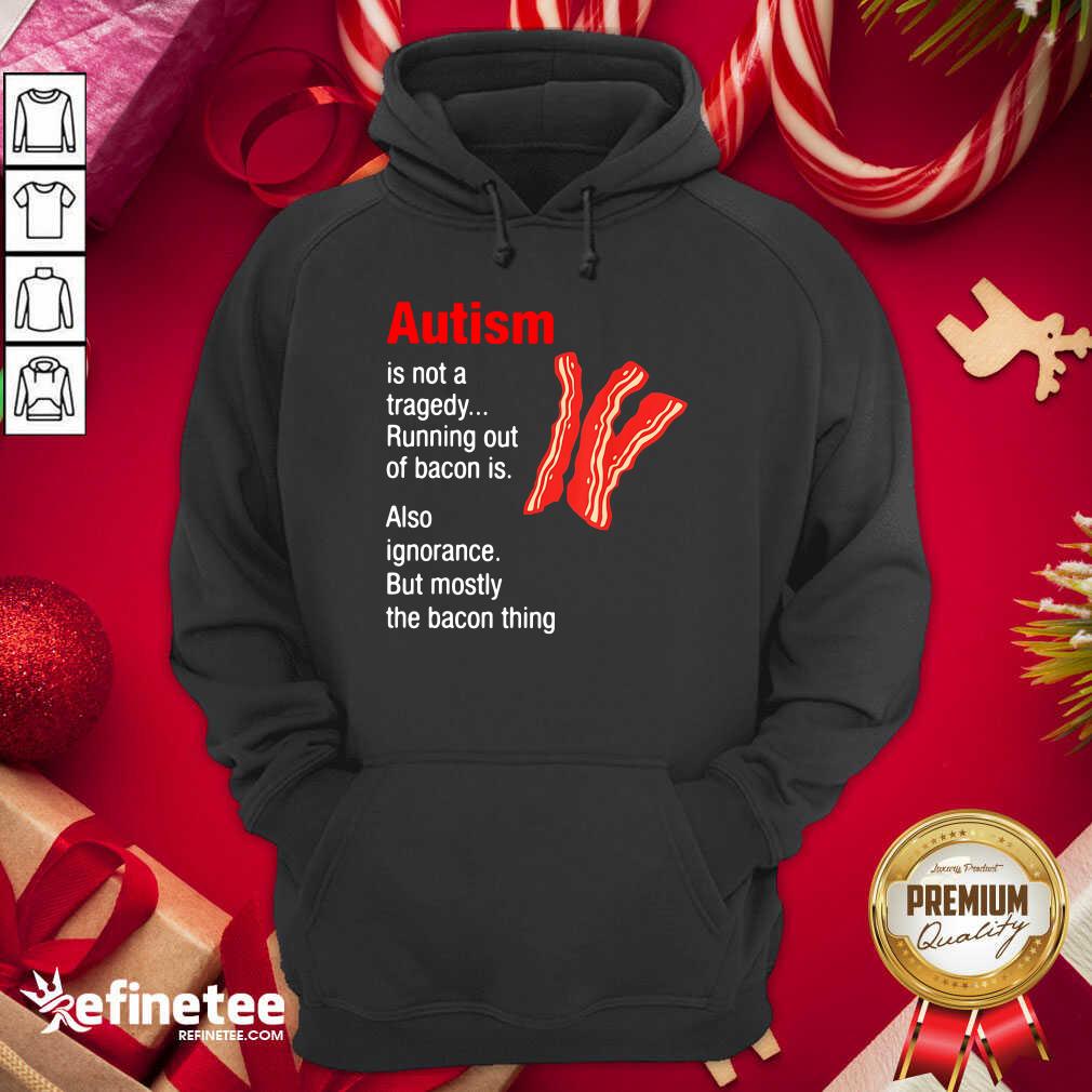 Premium Autism Is Not A Tragedy Running Bacon Hoodie - Design By Refinetee.com Autism Is Not A Tragedy Running Bacon Hoodie - Design By Refinetee.com