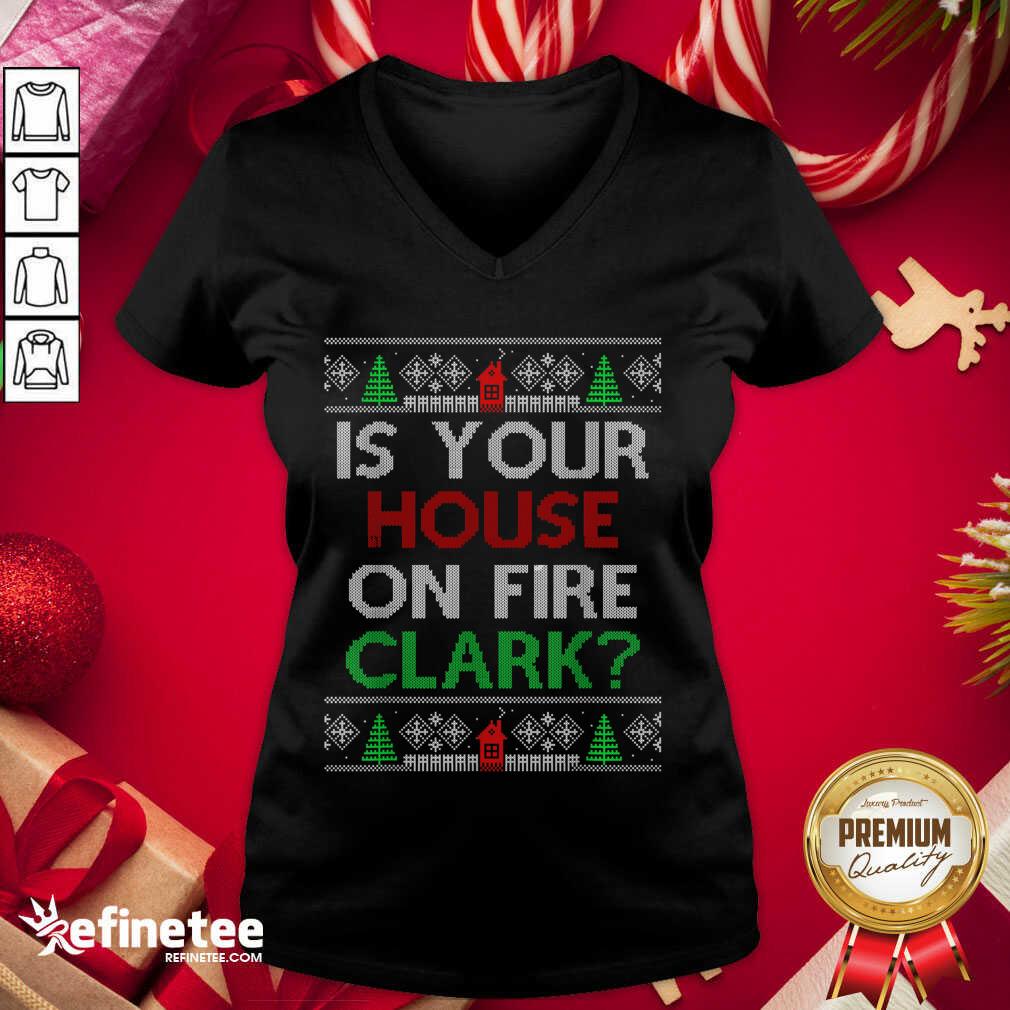 Premium Is Your House On Fire Clark Christmas V-neck - Design By Refinetee.com Is Your House On Fire Clark Christmas V-neck - Design By Refinetee.com