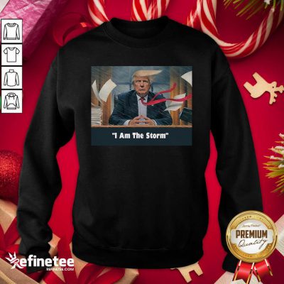 Pretty I Am The Trump Storm Sweatshirt - Design By Refinetee.com