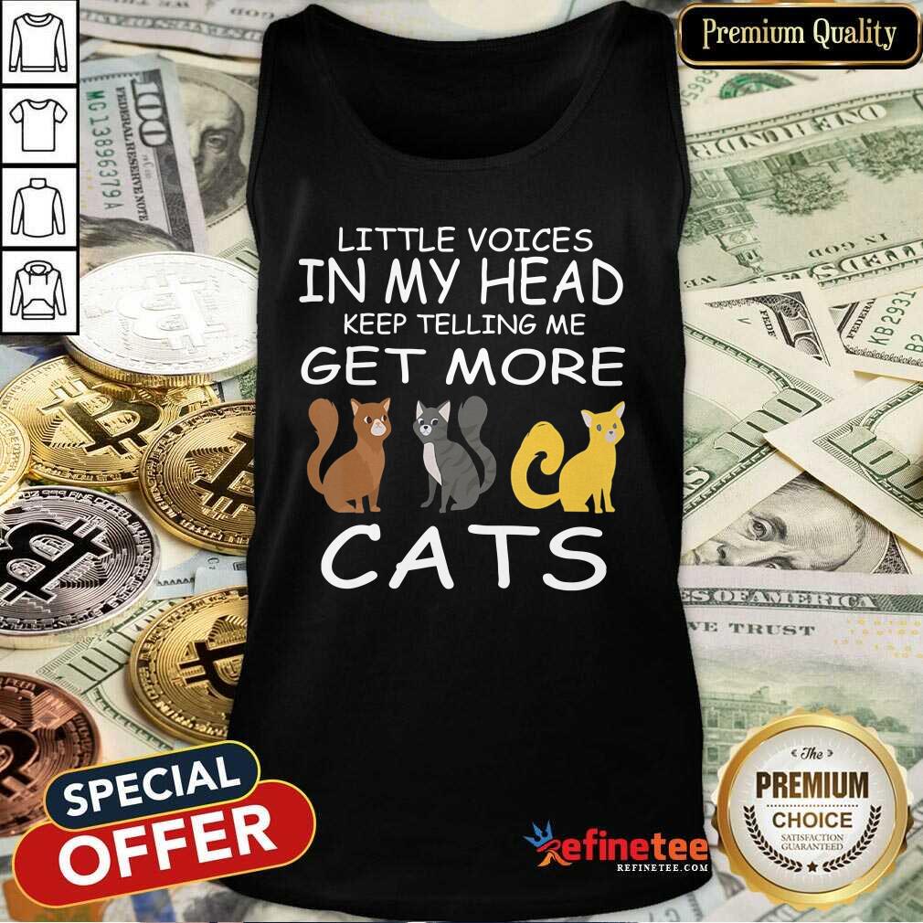 Pretty Little Voices Keep Telling Me Get More Cats Tank Top - Design By Refinetee.com Little Voices Keep Telling Me Get More Cats Tank Top - Design By Refinetee.com