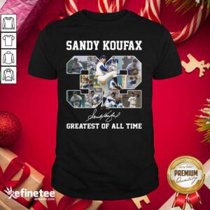 Pretty Sandy Koufax 32 Greatest Of All Time Signature Shirt - Design By Refinetee.com
