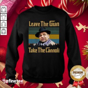 Pro Peter Clemenza Godfather Leave The Gun Take The Cannoli Vintage Sweatshirt - Design By Refinetee.com