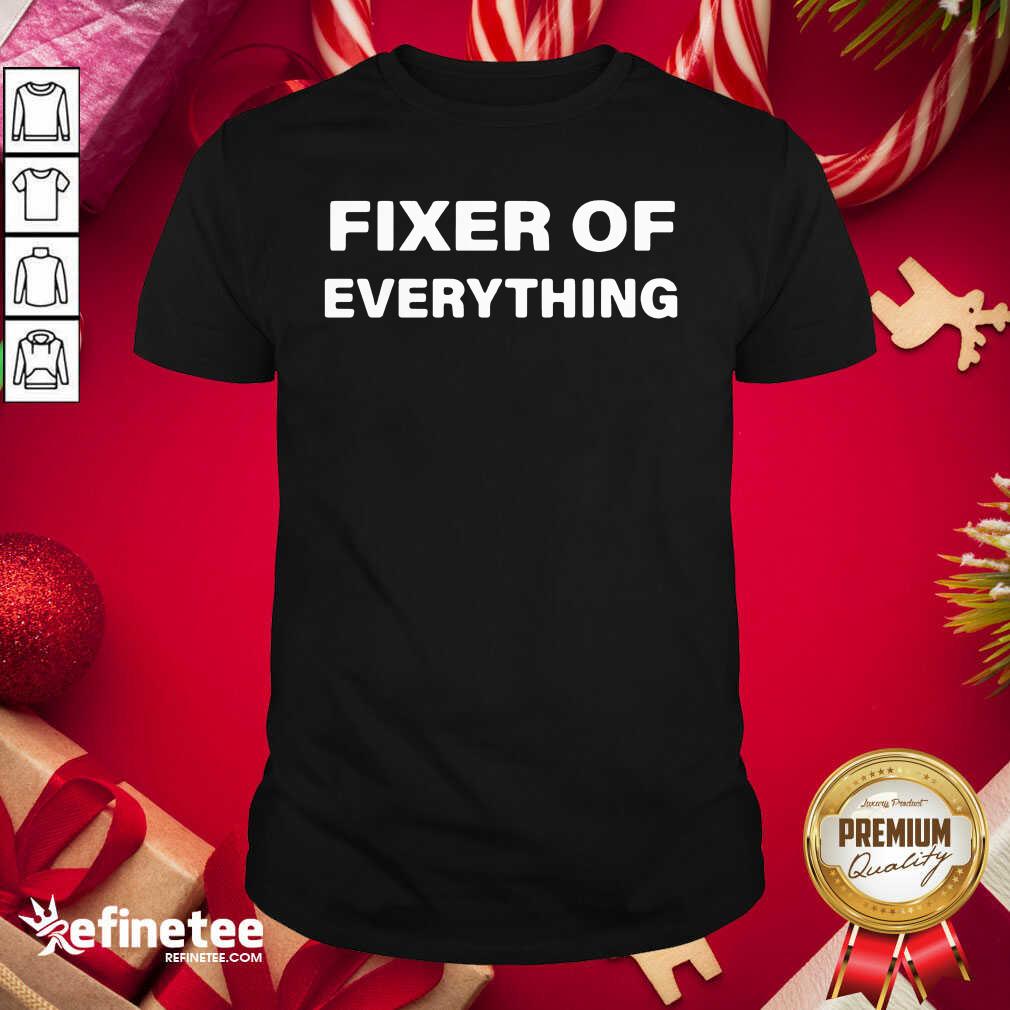 So Beautiful Fixer Of Everything Shirt - Design By Refinetee.com