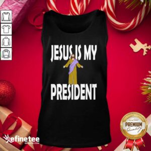 So Beautiful Jesus Is My President Tank Top - Design By Refinetee.com