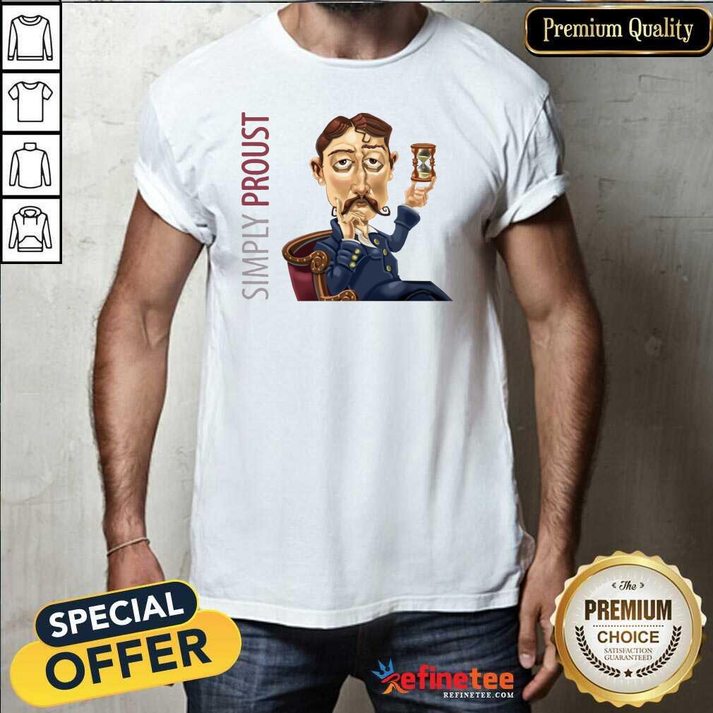 So Beautiful Simply Proust 2020 Shirt - Design By Refinetee.com