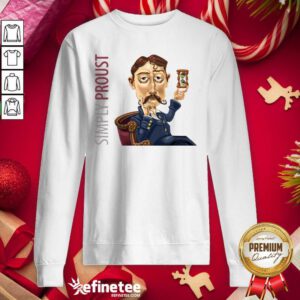 So Beautiful Simply Proust 2020 Sweatshirt - Design By Refinetee.com
