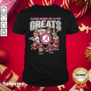 Super Nice Alabama Crimson Tide All Time Greats Signatures Shirt - Design By Refinetee.com