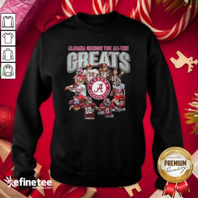 Super Nice Alabama Crimson Tide All Time Greats Signatures Sweatshirt Design By Refinetee.com