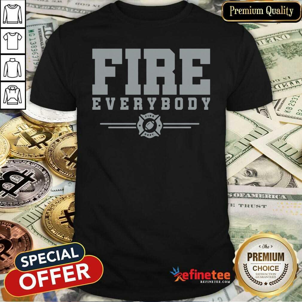 Super Nice Fire Everybody Fire Dept Shirt - Design By Refinetee.com