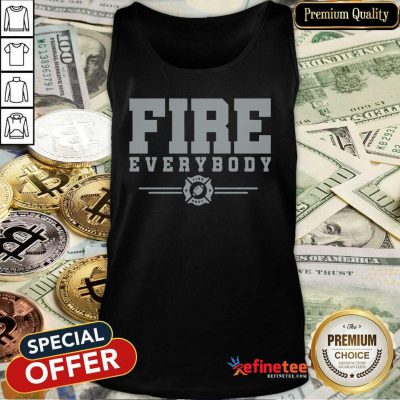 Super Nice Fire Everybody Fire Dept Tank Top - Design By Refinetee.com