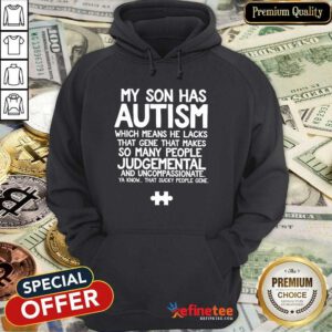 Super Nice My Son Has Autism Hoodie - Design By Refinetee.com