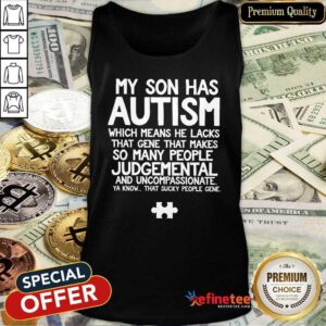 Super Nice My Son Has Autism Tank Top - Design By Refinetee.com