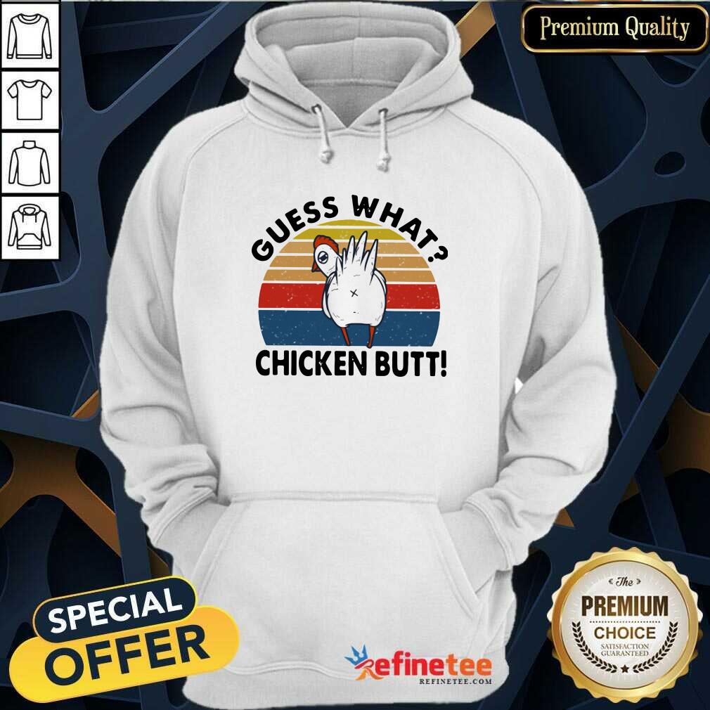 Top Guess What Chicken Butt Vintage Sunset Hoodie - Design By Refinetee.com Guess What Chicken Butt Vintage Sunset Hoodie - Design By Refinetee.com