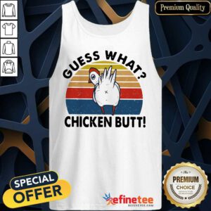 Top Guess What Chicken Butt Vintage Sunset Tank Top - Design By Refinetee.com