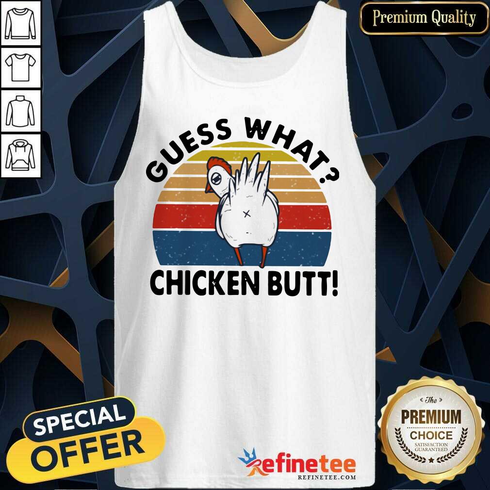Top Guess What Chicken Butt Vintage Sunset Tank Top - Design By Refinetee.com Guess What Chicken Butt Vintage Sunset Tank Top - Design By Refinetee.com