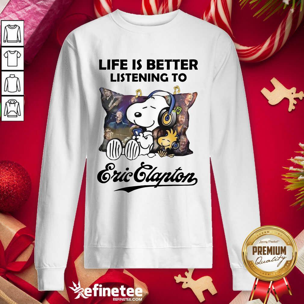 Top Snoopy Life Is Better Listening To Eric Clapton Sweatshirt - Design By Refinetee.com Snoopy Life Is Better Listening To Eric Clapton Sweatshirt - Design By Refinetee.com