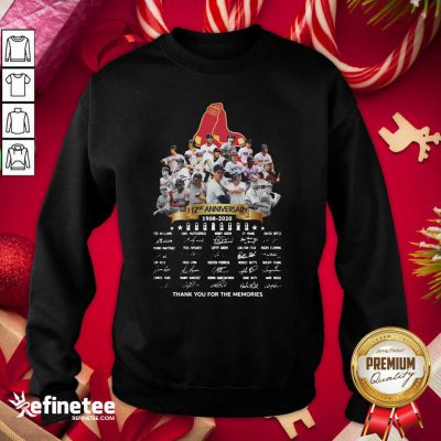 Top The Boston Red Sox 112nd Anniversary 1902 2020 Thank You For The Memories Signatures Sweatshirt - Design By Refinetee.com