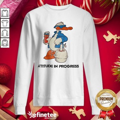 Wonderful Duck Attitude In Progress Sweatshirt - Design By Refinetee.com
