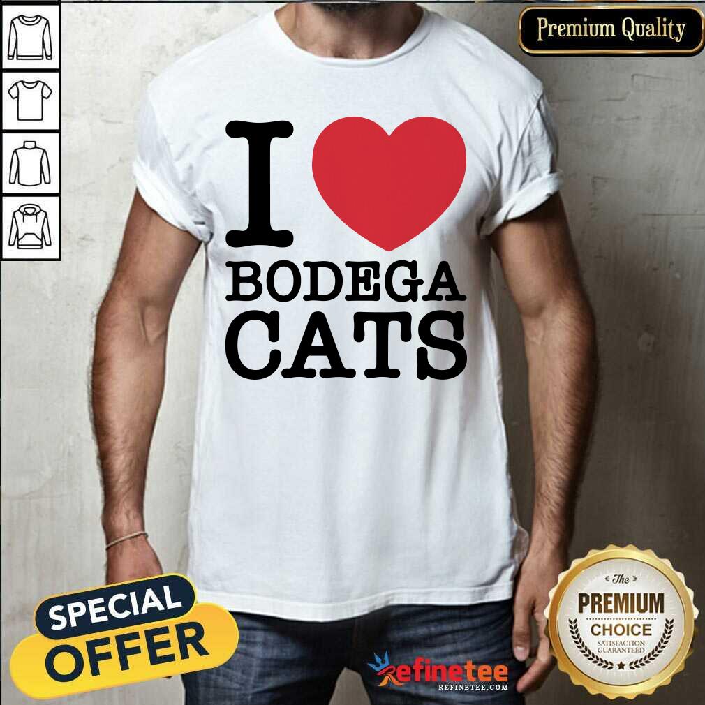 Wonderful I Love Bodega Cats Shirt- Design By Refinetee.com