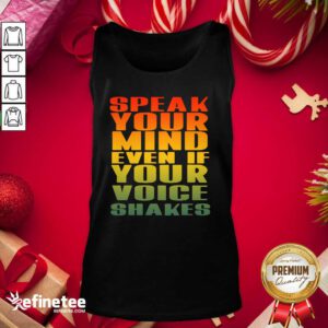 Wonderful Speak Your Mind Even If Your Voice Shakes Tank Top - Design By Refinetee.com