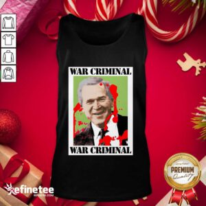 Wonderful War Criminal George Bush Tank Top - Design By Refinetee.com