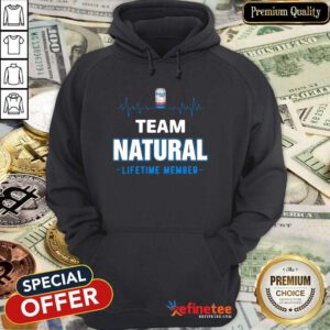 Hot Team Natural Lifetime Member Hoodie - Design By Refinetee.com