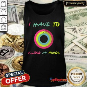 Attractive I Have To Close My Rings Tank Top