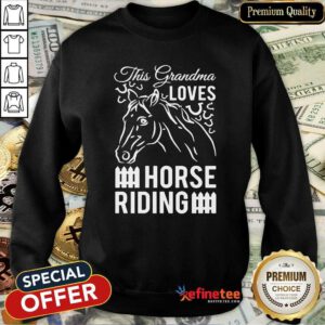 Attractive This Grandma Loves Horse Riding Sweatshirt - Design By Refinetee.com