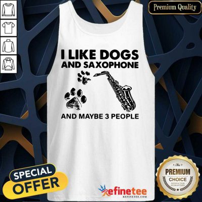 Beautiful I Like Dogs And Saxophone And Maybe 3 People Tank Top