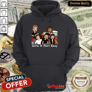 Beautiful Mi Vida Loca Girls It Ain’t Easy Hoodie