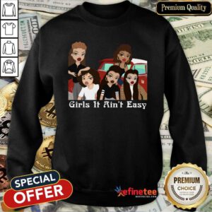 Beautiful Mi Vida Loca Girls It Ain’t Easy Sweatshirt